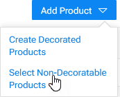 Add_Product_Menu_-_Select_Non-Decoratable_Products.png