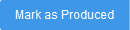 MarkAsProducedButton.png